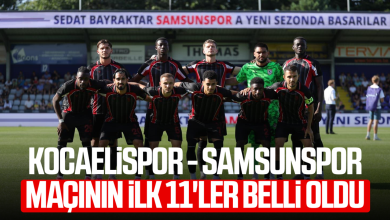 Kocaelispor Samsunspor ilk 11